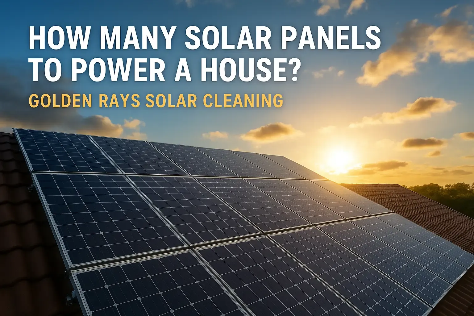 How Many Solar Panels Do You Need To Power A House?